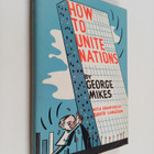 George Mikes : How to Unite Nations - pikkukuva 1