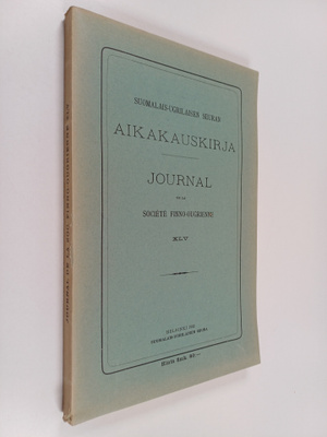 Suomalais-ugrilaisen seuran aikakauskirja 45 = journal de...