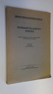 U. Paunu : Seurakuntasaarnan tehtävä : synodaalikirjoitus...