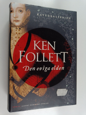 Ken Follett : Den eviga elden