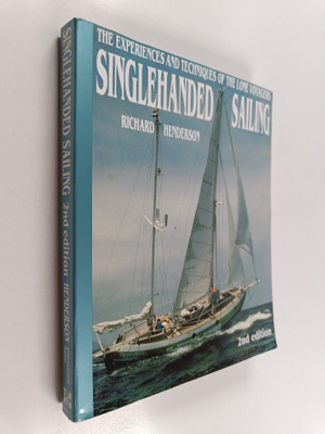 Richard Henderson : Singlehanded Sailing : The Experience...