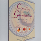 Mara Reid Rogers : Greative garnishing : beautiful ways t... - pikkukuva 1