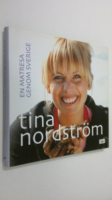 Tina Nordström : En matresa genom Sverige