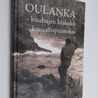 Oulanka : kuohujen keskeltä kansallispuistoksi - pikkukuva 1