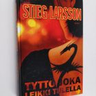 Stieg Larsson : Tyttö joka leikki tulella - pikkukuva 1