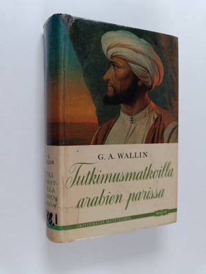 Georg August Wallin : Tutkimusmatkoilla arabien parissa -...