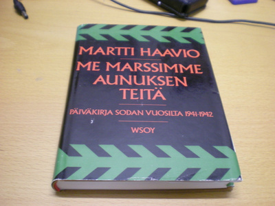 Martti Haavio: Me marssimme Aunuksen teitä - Päiväkirja soda