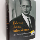 Henrik Berggren : Edessä ihana tulevaisuus : Olof Palme j... - pikkukuva 1