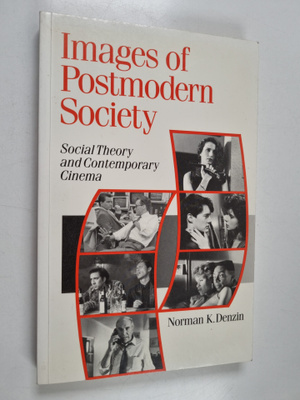 Norman K. Denzin : Images of postmodern society : social ...