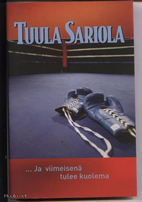 Tuula Sariola: Ja viimeisenä tulee kuolema sid.kp 1.p 2005