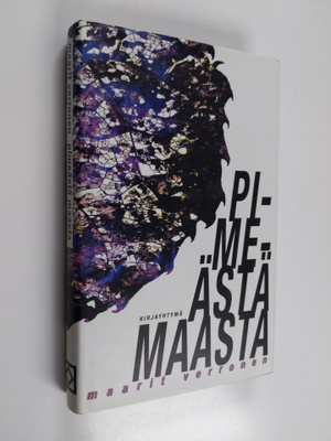 Maarit Verronen : Pimeästä maasta