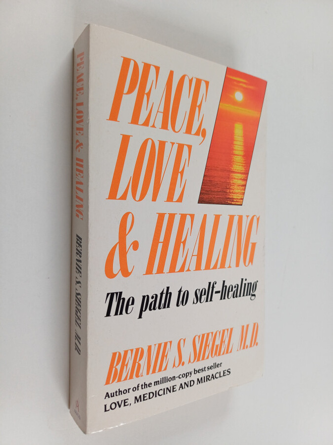 Bernie S. Siegel : Peace, Love and Healing