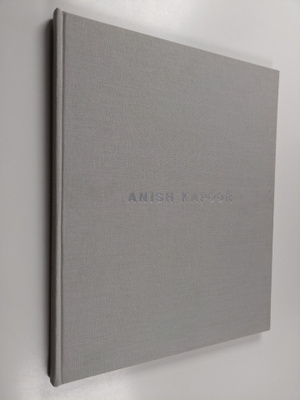 Michael Tarantino : Anish Kapoor 25.8.-30.9.2001 Helsingi...