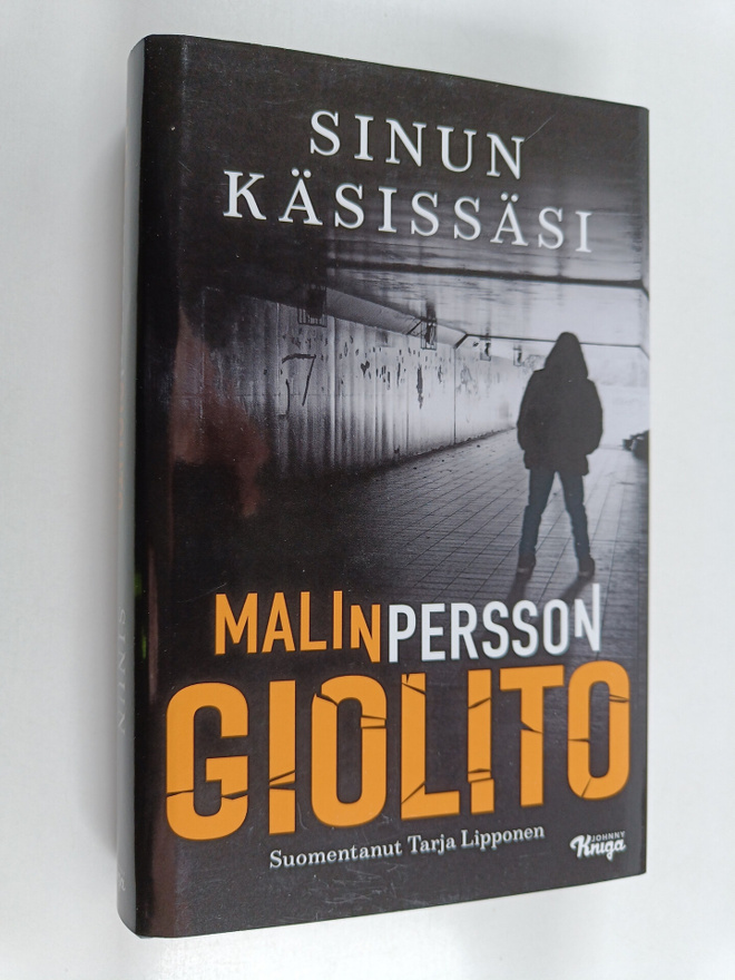 Malin Persson Giolito : Sinun käsissäsi