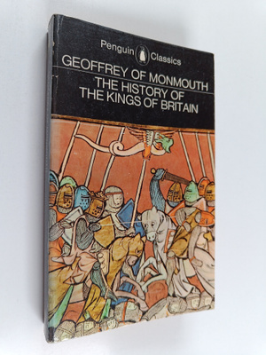Geoffrey of Monmouth : The history of the kings of Britain