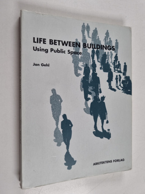 Jan Gehl : Life Between Buildings : Using Public Space
