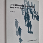 Jan Gehl : Life Between Buildings : Using Public Space - pikkukuva 1