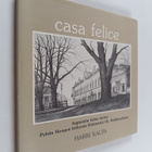 Harri Kalpa : Casa Felice : Ingmanin talon tarina Pyhän H... - pikkukuva 1