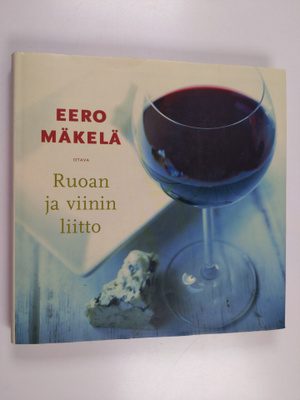 Eero Mäkelä : Ruoan ja viinin liitto