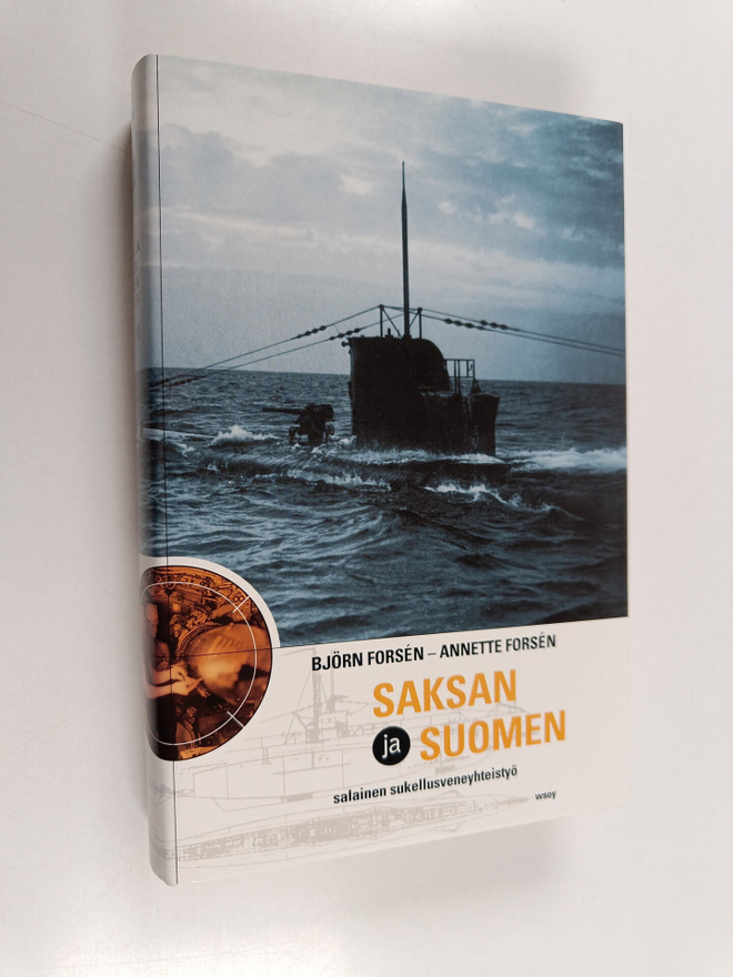 Björn Forsen : Saksan ja Suomen salainen sukellusveneyhte...