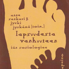 Anne Sankari (toim.): Lapsuudesta vanhuuteen - pikkukuva 1