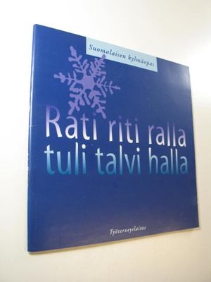 Tiina ym. Mäkinen : Rati riti ralla, tuli talvi halla : s...