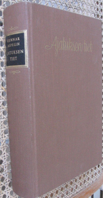 Gunnar Aspelin: Ajatuksen tiet, Wsoy 1963. 584 s.