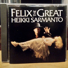 Heikki Sarmanto - Felix the great CD!!! - pikkukuva 1