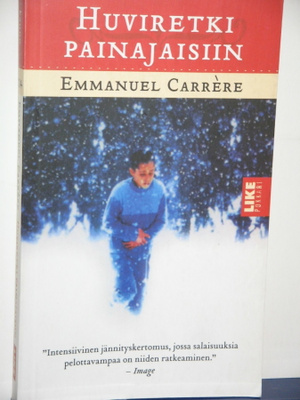 Emmanuel Carrere : HUVIRETKI PAINAJAISIIN