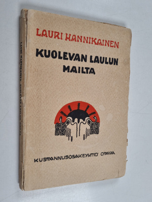 Lauri Hannikainen : Kuolevan laulun mailta ynnä Pohjolan ...