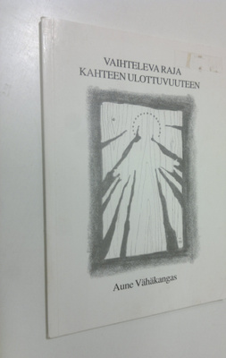 Aune Vähäkangas : Vaihteleva raja kahteen ulottuvuuteen