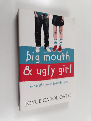 Joyce Carol Oates : Big mouth & ugly girl