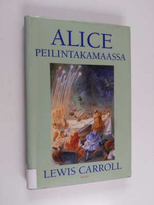 Lewis Carroll : Alice peilintakamaassa