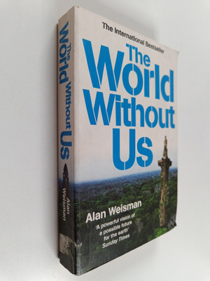 Alan Weisman : The World Without Us