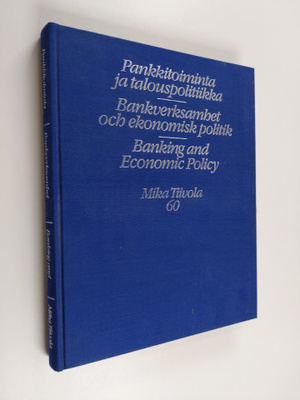 Pankkitoiminta ja talouspolitiikka = Bankverksamhet och e...