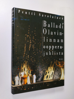 Pentti Savolainen : Balladi Olavinlinnan oopperajuhlista