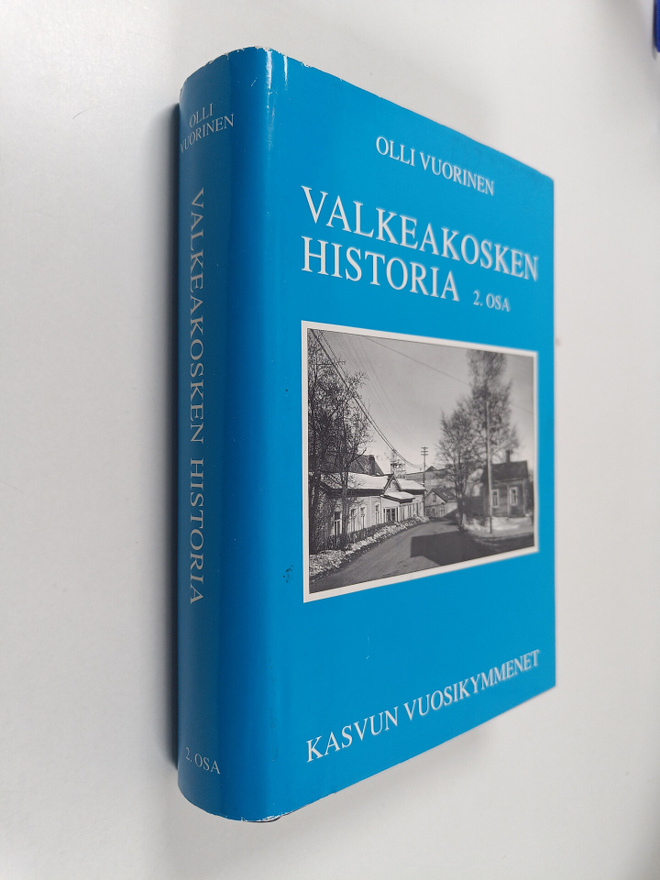 Olli Vuorinen : Valkeakosken historia 2 : Kasvun vuosikym...