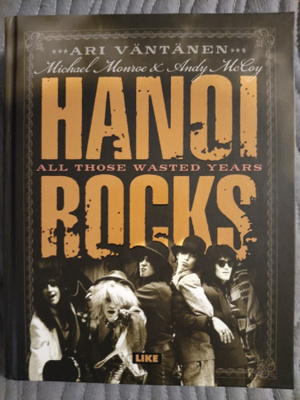 Ari Väntänen: Hanoi Rocks - All Those Wasted Years