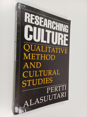 Pertti Alasuutari : Researching culture : qualitative met...