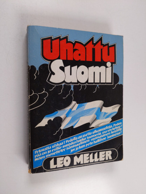 Leo Meller : Uhattu Suomi - omistan tämän kirjan Kuvan ja...