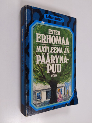 Ester Erhomaa : Matleena ja päärynäpuu