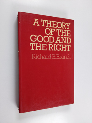 Richard B. Brandt : A theory of the good and the right