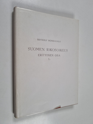 Brynolf Honkasalo : Suomen rikosoikeus : Erityinen osa : ...