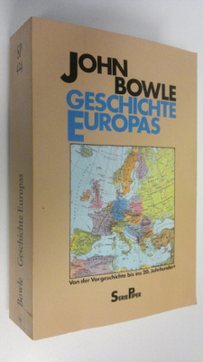 John Bowle : Geschichte Europas : von der Vorgeschichte b...