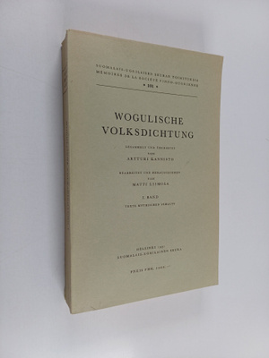 Artturi Kannisto : Wogulische Volksdichtung, 1. Band : Te...