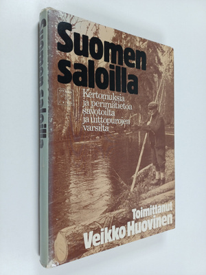 Veikko (toim.) Huovinen : Suomen saloilla : kertomuksia j...