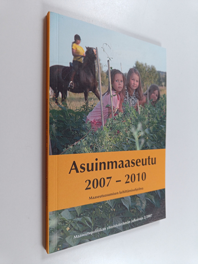 Asuinmaaseutu 2007-2010 : Maaseutuasumisen kehittämisohjelma