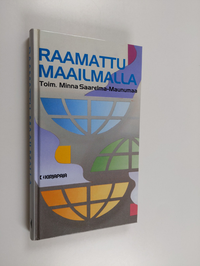 Minna Saarelma-Maunumaa : Raamattu maailmalla : Kirkon lä...