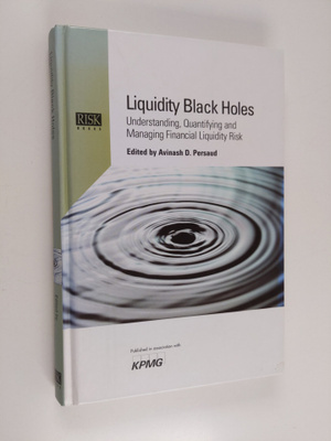 Liquidity black holes : understanding, quantifying and ma...