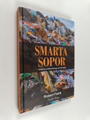 Robert Falck : Smarta sopor : världens avfallsutmaning oc...